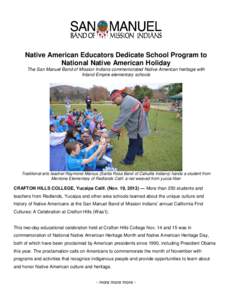 Native American Educators Dedicate School Program to National Native American Holiday The San Manuel Band of Mission Indians commemorated Native American heritage with Inland Empire elementary schools  Traditional arts t