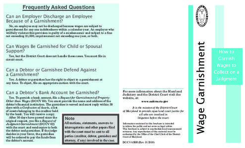 Frequently Asked Questions Can an Employer Discharge an Employee Because of a Garnishment? Can Wages Be Garnished for Child or Spousal Support?