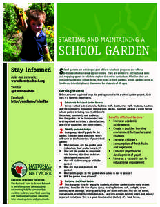 STARTING AND MAINTAINING A  SCHOOL GARDEN Stay Informed Join our network: www.farmtoschool.org
