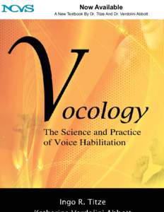 Phonetics / Speech and language pathology / Singing / Head and neck / Vocology / Ingo Titze / National Center for Voice and Speech / Vocal folds / Dysphonia / Human voice / Medicine / Human communication