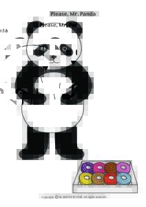 Please, Mr. Panda  Copyright c by KIZCLUB.COM. All rights reserved. Copyright c by KIZCLUB.COM. All rights reserved.