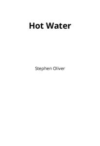 Hot Water  Stephen Oliver Hot Water Stephen Oliver