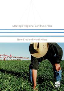 Strategic Regional Land Use Plan  New England North West New England North West Strategic Regional Land Use Plan © State of New South Wales through the Department of Planning and Infrastructure