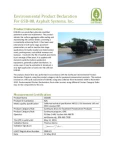 Environmental Product Declaration For GSB-88, Asphalt Systems, Inc. Product Information GSB-88 is an emulsified, gilsonite-modified pavement sealer and rejuvenator. The product
