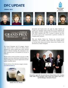 DFC UPDATE SPRING 2013 Sponsored and hosted every two years by Dairy Farmers of Canada, the Canadian Cheese Grand Prix (CCGP) celebrates the high quality, versatility and great taste of Canadian cheese made