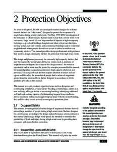 2 Protection Objectives As noted in Chapter 1, FEMA has developed standard designs for in-home tornado shelters (or “safe rooms”) designed to protect the occupants of a single home during severe wind events. The May 