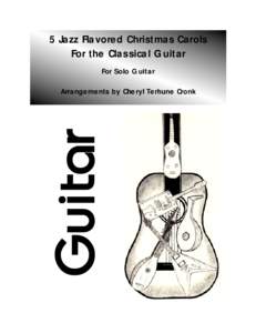 5 Jazz Flavored Christmas Carols For the Classical Guitar For Solo Guitar Arrangements by Cheryl Terhune Cronk  4