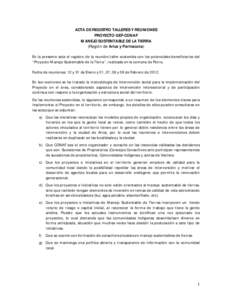 ACTA DE REGISTRO TALLERES Y REUNIONES PROYECTO GEF-CONAF MANEJO SUSTENTABLE DE LA TIERRA (Región de Arica y Parinacota) En la presente acta el registro de la reunión/taller sostenida con los potenciales beneficiarios d