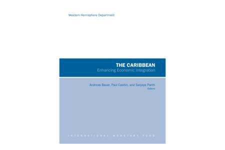 The Caribbean: Enhancing Economic Integration; Departmental paper; IMF Western Hemisphere department, October 2008.