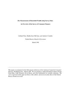 The Measurement of Household Wealth using Survey Data: An Overview of the Survey of Consumer Finances Gerhard Fries, Martha Starr-McCluer, and Annika E. Sundén Federal Reserve Board of Governors March 1998