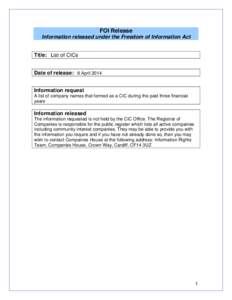 FOI Release Information released under the Freedom of Information Act Title: List of CICs Date of release: 8 April 2014 Information request A list of company names that formed as a CIC during the past three financial