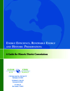 Energy Efficiency, Renewable Energy and Historic Preservation: A Guide for Historic District Commissions 1730 Rhode Island Ave., NW, Suite 707 Washington, DC 20036