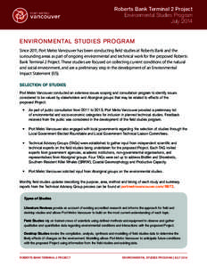 Roberts Bank Terminal 2 Project Environmental Studies Program July 2014 ENVIRONMENTAL STUDIES PROGR AM Since 2011, Port Metro Vancouver has been conducting field studies at Roberts Bank and the