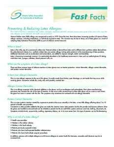 Fast Facts Preventing & Reducing Latex Allergies This OSACH Fast Fact is intended to help workers, managers, employers and JHSC members become more aware of the some of the ways that latex allergies can be reduced in the