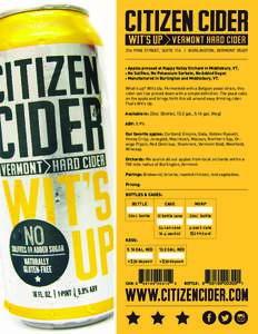 316 PINE STREET, SUITE 114 | BURLINGTON, VERMONT 05401  • Apples pressed at Happy Valley Orchard in Middlebury, VT. • No Sulfites, No Potassium Sorbate, No Added Sugar. • Manufactured in Burlington and Middlebury, 