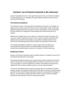 Teachers’ use of Internet materials in the classroom Canada’s copyright laws have a clear legal framework for the use of Internet materials for learning purposes; our copyright laws support digital learning and the u