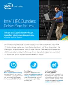 Intel HPC Bundles: ® Deliver More for Less  Create your next HPC compute or storage project with