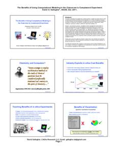 The Benefits of Using Computational Modeling In the Classroom to Complement Experiment David A. Gallagher*, AIChE, Oct. 2011, Abstract: The latest computational modeling tools enable students to quickly and easily perfor