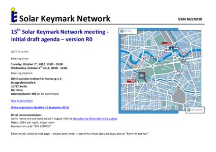 Solar Keymark Network 15th Solar Keymark Network meeting Initial draft agenda – version R0 (19/7, 2013, jen) Meeting time: Tuesday, October 1st, 2012, 13:[removed]:00