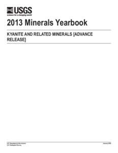 2013 Minerals Yearbook KYANITE AND RELATED MINERALS [ADVANCE RELEASE] U.S. Department of the Interior U.S. Geological Survey