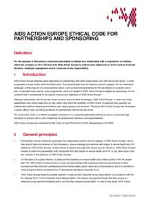 AIDS ACTION EUROPE ETHICAL CODE FOR PARTNERSHIPS AND SPONSORING Definition For the purpose of this policy a corporate partnership is defined as a relationship with a corporation or institute where the company or firm int