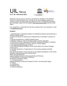 UIL Nexus Vol. 5, No. 4 (November[removed]Welcome to the new issue of UIL Nexus, the electronic newsletter of the UNESCO Institute for Lifelong Learning (UIL) in Hamburg. UIL Nexus appears quarterly and contains concise, u