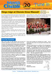 Tune in Volume 8, Number 8 December 2014 Kings reign at Chorale Xmas Wassail! It’s 17 years since Noosa Chorale music director and pianist Adrian King and daughter Louise last played together on stage and Xmas
