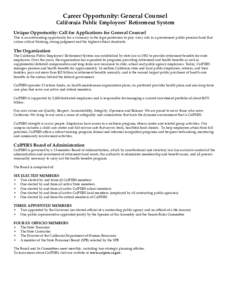 Career Opportunity: General Counsel California Public Employees’ Retirement System Unique Opportunity: Call for Applications for General Counsel This is an outstanding opportunity for a visionary in the legal professio