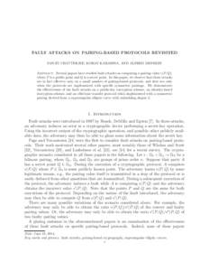 FAULT ATTACKS ON PAIRING-BASED PROTOCOLS REVISITED SANJIT CHATTERJEE, KORAY KARABINA, AND ALFRED MENEZES Abstract. Several papers have studied fault attacks on computing a pairing value e(P, Q), where P is a public point