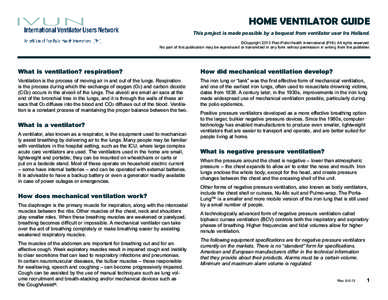 HOME VENTILATOR GUIDE  This project is made possible by a bequest from ventilator user Ira Holland. ©Copyright 2013 Post-Polio Health International (PHI). All rights reserved. No part of this publication may be reproduc