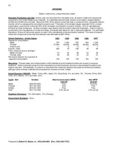 22  ARSENIC (Data in metric tons, unless otherwise noted) Domestic Production and Use: Arsenic was not recovered from domestic ores; all arsenic metal and compounds consumed in the United States were imported. It is esti