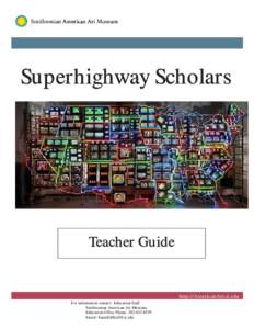 Superhighway Scholars  Teacher Guide http://AmericanArt.si.edu For information contact: Education Staff