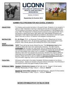 Registration for SummerSUMMER POLO PROGRAM FOR HIGH SCHOOL STUDENTS OBJECTIVES:  To introduce and provide instruction in the sport of polo. Students or non-students 11