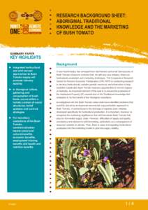 RESEARCH BACKGROUND SHEET: ABORIGINAL TRADITIONAL KNOWLEDGE AND THE MARKETING OF BUSH TOMATO  SUMMARY PAPER