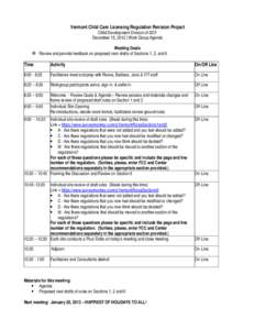 Work Group Agenda Vermont Child Care Licensing Regulation Revision Project Child Development Division of DCF December 15, 2012 | Work Group Agenda  Meeting Goals