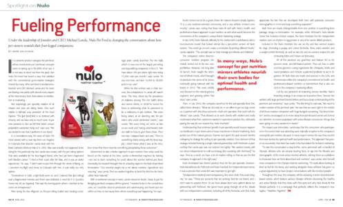 Spotlight on Nulo  Fueling Performance Under the leadership of founder and CEO Michael Landa, Nulo Pet Food is changing the conversation about how pet owners nourish their four-legged companions. B y M a r k K a l ay g i
