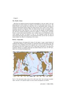 Chapter 8 The Pacific Ocean After these two lengthy excursions into polar oceanography we are now ready to test our understanding of ocean dynamics by looking at one of the three major ocean basins. The Pacific Ocean is 