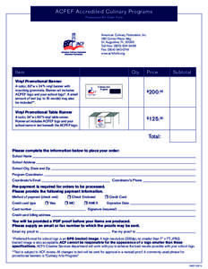 ACFEF Accredited Culinary Programs Promotional Kit Order Form American Culinary Federation, Inc. 180 Center Place Way St. Augustine, FL 32095