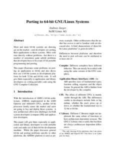 Porting to 64-bit GNU/Linux Systems Andreas Jaeger SuSE Linux AG , http://www.suse.de/˜aj  Abstract