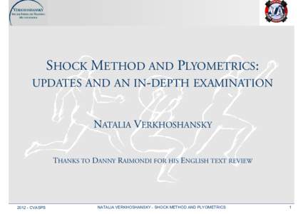 SHOCK METHOD AND PLYOMETRICS: UPDATES AND AN IN-DEPTH EXAMINATION NATALIA VERKHOSHANSKY THANKS TO DANNY RAIMONDI FOR HIS ENGLISH TEXT REVIEWCVASPS