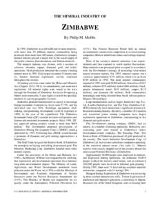 THE MINERAL INDUSTRY OF  ZIMBABWE By Philip M. Mobbs In 1995, Zimbabwe was self-sufficient in most minerals, with more than 50 different mineral commodities being