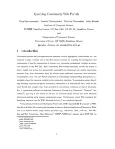 Querying Community Web Portals Greg Karvounarakis Vassilis Christophides Dimitris Plexousakis Soa Alexaki Institute of Computer Science, FORTH, Vassilika Vouton, P.O.Box 1385, GR[removed], Heraklion, Greece and Department