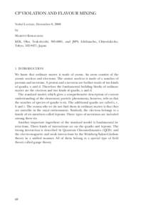 CP VIOLATION AND FLAVOUR MIXING Nobel Lecture, December 8, 2008 by Makoto Kobayashi KEK, Oho, Tsukuba-shi, [removed], and JSPS, Ichibancho, Chiyodaku-ku, Tokyo, [removed], Japan.