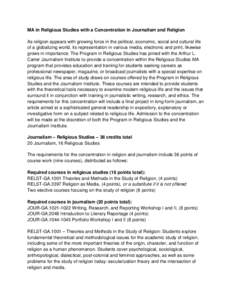 MA in Religious Studies with a Concentration in Journalism and Religion As religion appears with growing force in the political, economic, social and cultural life of a globalizing world, its representation in various me