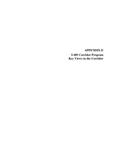 APPENDIX D I-405 Corridor Program Key Views in the Corridor This page left intentionally blank.