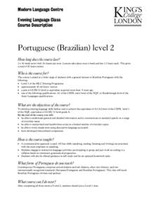 Modern Language Centre Evening Language Class Course Description Portuguese (Brazilian) level 2 How long does the course last?