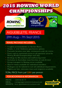 2015 ROWING WORLD CHAMPIONSHIPS AIGUEBELETTE, FRANCE 29th Aug – 7th Sept 2015 TRAVEL PACKAGE INCLUDES: