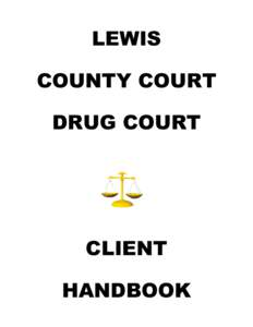 LEWIS COUNTY COURT DRUG COURT CLIENT HANDBOOK