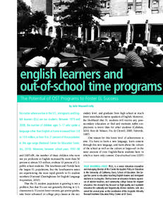 english learners and out-of-school time programs The Potential of OST Programs to Foster EL Success by Julie Maxwell-Jolly  No matter where we live in the U.S., immigrants and Eng­