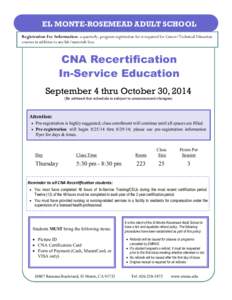 EL MONTE-ROSEMEAD ADULT SCHOOL Registration Fee Information: a quarterly, program registration fee is required for Career/Technical Education courses in addition to any lab/materials fees. CNA Recertification In-Service 